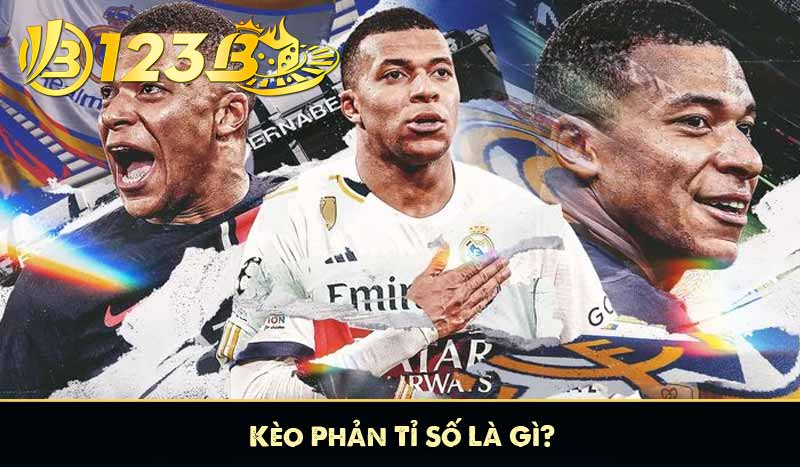 Kèo Phản Tỉ Số 123B – Cách Đặt Cược Ngược Dòng Húp Đậm 6 Kèo Phản Tỉ Số Là Gì?